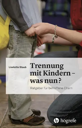 Staub |  Trennung mit Kindern – was nun? | eBook | Sack Fachmedien