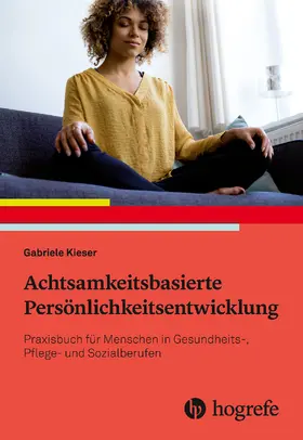 Kieser |  Achtsamkeitsbasierte Persönlichkeitsentwicklung | eBook | Sack Fachmedien