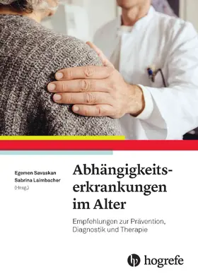 Savaskan / Laimbacher |  Abhängigkeitserkrankungen im Alter | eBook | Sack Fachmedien