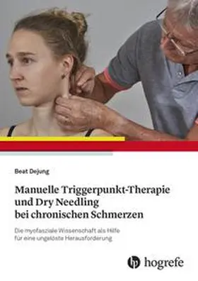 Dejung |  Manuelle Triggerpunkt-Therapie und Dry Needling bei chronischen Schmerzen | eBook | Sack Fachmedien