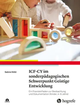Kölbl |  ICF-CY im sonderpädagogischen Schwerpunkt Geistige Entwicklung | eBook | Sack Fachmedien