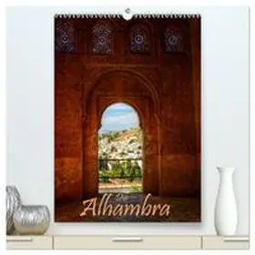 CALVENDO / Weiß |  Die Alhambra (hochwertiger Premium Wandkalender 2025 DIN A2 hoch), Kunstdruck in Hochglanz | Sonstiges |  Sack Fachmedien