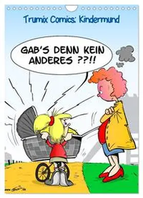 CALVENDO / Trummer |  Trumix Comics: Kindermund (Wandkalender 2025 DIN A4 hoch), CALVENDO Monatskalender | Sonstiges |  Sack Fachmedien