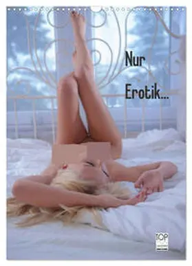 CALVENDO / DOCSKH |  Nur Erotik... (Wandkalender 2025 DIN A3 hoch), CALVENDO Monatskalender | Sonstiges |  Sack Fachmedien