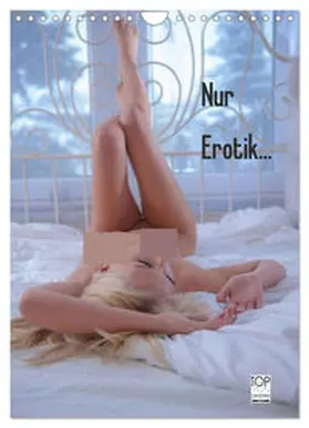 CALVENDO / DOCSKH |  Nur Erotik... (Wandkalender 2025 DIN A4 hoch), CALVENDO Monatskalender | Sonstiges |  Sack Fachmedien