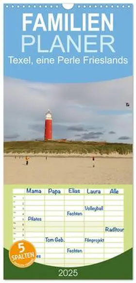CALVENDO / Müller |  Familienplaner 2025 - Texel, eine Perle Frieslands mit 5 Spalten (Wandkalender, 21 x 45 cm) CALVENDO | Sonstiges |  Sack Fachmedien
