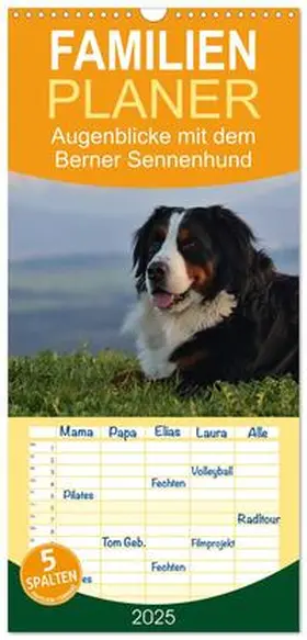 Hunscheidt / CALVENDO |  Familienplaner 2025 - Augenblicke mit dem Berner Sennenhund mit 5 Spalten (Wandkalender, 21 x 45 cm) CALVENDO | Sonstiges |  Sack Fachmedien