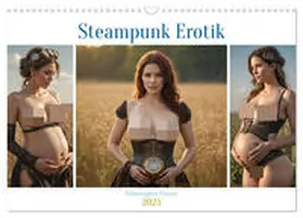 CALVENDO / Herz |  Steampunk Erotik - Schwangere Frauen (Wandkalender 2025 DIN A3 quer), CALVENDO Monatskalender | Sonstiges |  Sack Fachmedien