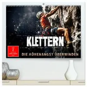 CALVENDO / Roder |  Klettern - die Höhenangst überwinden (hochwertiger Premium Wandkalender 2025 DIN A2 quer), Kunstdruck in Hochglanz | Sonstiges |  Sack Fachmedien
