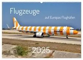 CALVENDO / Merz |  Flugzeuge auf Europas Flughäfen (Wandkalender 2025 DIN A2 quer), CALVENDO Monatskalender | Sonstiges |  Sack Fachmedien