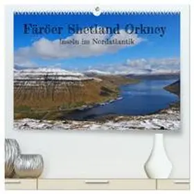 Mock / CALVENDO |  Färöer, Shetland, Orkney - Inseln im Nordatlantik (hochwertiger Premium Wandkalender 2026 DIN A2 quer), Kunstdruck in Hochglanz | Sonstiges |  Sack Fachmedien