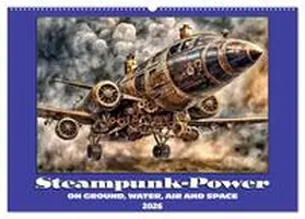 Braun / CALVENDO |  Steampunk power on ground, water, air and space (Wall Calendar 2026 DIN A2 landscape), CALVENDO 12 Month Wall Calendar | Sonstiges |  Sack Fachmedien