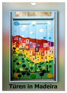 Baur / CALVENDO |  Türen in Madeira (Wandkalender 2026 DIN A4 hoch), CALVENDO Monatskalender | Sonstiges |  Sack Fachmedien