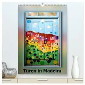 Baur / CALVENDO |  Türen in Madeira (hochwertiger Premium Wandkalender 2026 DIN A2 hoch), Kunstdruck in Hochglanz | Sonstiges |  Sack Fachmedien