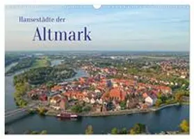 Beck / CALVENDO |  Hansestädte der Altmark (Wandkalender 2026 DIN A3 quer), CALVENDO Monatskalender | Sonstiges |  Sack Fachmedien