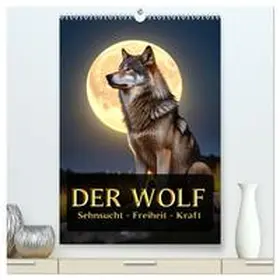 Alberts / CALVENDO |  Der Wolf - Sehnsucht Freiheit Kraft (hochwertiger Premium Wandkalender 2026 DIN A2 hoch), Kunstdruck in Hochglanz | Sonstiges |  Sack Fachmedien