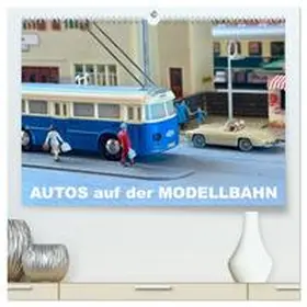 Huschka / CALVENDO |  Autos auf der Modellbahn (hochwertiger Premium Wandkalender 2026 DIN A2 quer), Kunstdruck in Hochglanz | Sonstiges |  Sack Fachmedien