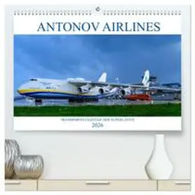 Simlinger / CALVENDO |  Antonov Airlines, Transportflugzeuge der Superlative (hochwertiger Premium Wandkalender 2026 DIN A2 quer), Kunstdruck in Hochglanz | Sonstiges |  Sack Fachmedien
