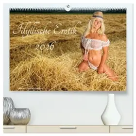 Bagyura / CALVENDO |  Idyllische Erotik (hochwertiger Premium Wandkalender 2026 DIN A2 quer), Kunstdruck in Hochglanz | Sonstiges |  Sack Fachmedien