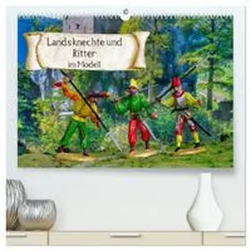 Huschka / CALVENDO |  Landsknechte und Ritter im Modell (hochwertiger Premium Wandkalender 2026 DIN A2 quer), Kunstdruck in Hochglanz | Sonstiges |  Sack Fachmedien