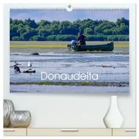 Beck / CALVENDO |  Donau-Delta (hochwertiger Premium Wandkalender 2026 DIN A2 quer), Kunstdruck in Hochglanz | Sonstiges |  Sack Fachmedien
