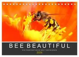 Schwarz / CALVENDO |  Bee Beautiful - Die phantastische Welt der Bienen (Tischkalender 2026 DIN A5 quer), CALVENDO Monatskalender | Sonstiges |  Sack Fachmedien