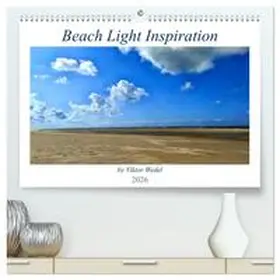 Wedel / CALVENDO |  Beach Light Inspiration (hochwertiger Premium Wandkalender 2026 DIN A2 quer), Kunstdruck in Hochglanz | Sonstiges |  Sack Fachmedien