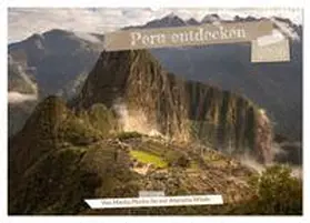 Peters / CALVENDO |  Peru - Bunte Vielfalt von Machu Picchu bis zur Atacama Wüste (Wandkalender 2026 DIN A2 quer), CALVENDO Monatskalender | Sonstiges |  Sack Fachmedien