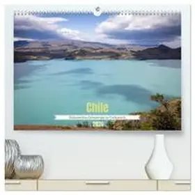 Peters / CALVENDO |  Chile - Südamerikas Geheimtipp im Farbrausch (hochwertiger Premium Wandkalender 2026 DIN A2 quer), Kunstdruck in Hochglanz | Sonstiges |  Sack Fachmedien