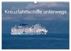 Pohl / CALVENDO |  Kreuzfahrtschiffe unterwegs (Wandkalender 2026 DIN A3 quer), CALVENDO Monatskalender | Sonstiges |  Sack Fachmedien