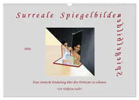 Keller / CALVENDO |  Surreale Spiegelbilder (Wandkalender 2026 DIN A3 quer), CALVENDO Monatskalender | Sonstiges |  Sack Fachmedien