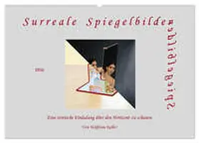 Keller / CALVENDO |  Surreale Spiegelbilder (Wandkalender 2026 DIN A2 quer), CALVENDO Monatskalender | Sonstiges |  Sack Fachmedien