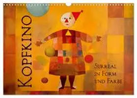 Krätschmer / CALVENDO |  Kopfkino - Surreal in Form und Farbe (Wandkalender 2026 DIN A3 quer), CALVENDO Monatskalender | Sonstiges |  Sack Fachmedien