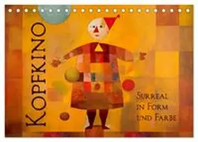 Krätschmer / CALVENDO |  Kopfkino - Surreal in Form und Farbe (Tischkalender 2026 DIN A5 quer), CALVENDO Monatskalender | Sonstiges |  Sack Fachmedien