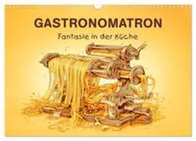 Krätschmer / CALVENDO |  Gastronomatron - Fantasie in der Küche (Wandkalender 2026 DIN A3 quer), CALVENDO Monatskalender | Sonstiges |  Sack Fachmedien
