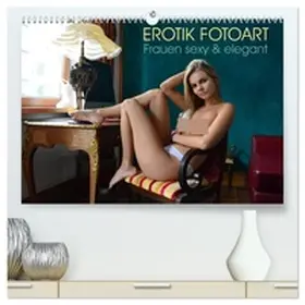 Walter / CALVENDO |  Erotik Fotoart - Frauen sexy & elegant (hochwertiger Premium Wandkalender 2026 DIN A2 quer), Kunstdruck in Hochglanz | Sonstiges |  Sack Fachmedien