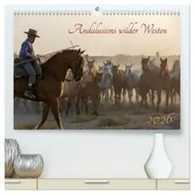 Gumm / CALVENDO |  Pferde - Andalusiens wilder Westen (hochwertiger Premium Wandkalender 2026 DIN A2 quer), Kunstdruck in Hochglanz | Sonstiges |  Sack Fachmedien
