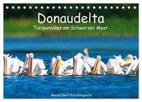 Zwick / CALVENDO |  Donaudelta - Tierparadies am Schwarzen Meer (Tischkalender 2026 DIN A5 quer), CALVENDO Monatskalender | Sonstiges |  Sack Fachmedien