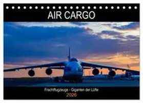 Simlinger / CALVENDO |  Air Cargo - Frachtflugzeuge, Giganten der Lüfte (Tischkalender 2026 DIN A5 quer), CALVENDO Monatskalender | Sonstiges |  Sack Fachmedien