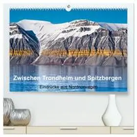 Pohl / CALVENDO |  Zwischen Trondheim und Spitzbergen (hochwertiger Premium Wandkalender 2026 DIN A2 quer), Kunstdruck in Hochglanz | Sonstiges |  Sack Fachmedien
