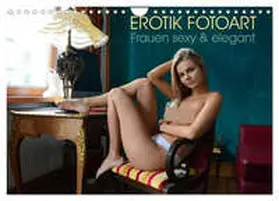 Walter / CALVENDO |  Erotik Fotoart - Frauen sexy & elegant (Wandkalender 2026 DIN A4 quer), CALVENDO Monatskalender | Sonstiges |  Sack Fachmedien
