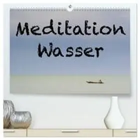 Berger / CALVENDO |  Meditation Wasser (hochwertiger Premium Wandkalender 2026 DIN A2 quer), Kunstdruck in Hochglanz | Sonstiges |  Sack Fachmedien