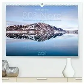 Odermatt / CALVENDO |  Heike Odermatt: 80° Nord - Fotografien von Spitzbergen und Nordaustland (hochwertiger Premium Wandkalender 2026 DIN A2 quer), Kunstdruck in Hochglanz | Sonstiges |  Sack Fachmedien