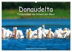 Zwick / CALVENDO |  Donaudelta - Tierparadies am Schwarzen Meer (Wandkalender 2026 DIN A2 quer), CALVENDO Monatskalender | Sonstiges |  Sack Fachmedien