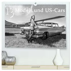 Kolbe Dex-Photography / CALVENDO |  13 Models & US-Cars (hochwertiger Premium Wandkalender 2026 DIN A2 quer), Kunstdruck in Hochglanz | Sonstiges |  Sack Fachmedien