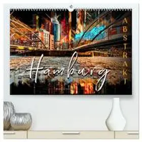Roder / CALVENDO |  Hamburg abstrakt (hochwertiger Premium Wandkalender 2026 DIN A2 quer), Kunstdruck in Hochglanz | Sonstiges |  Sack Fachmedien