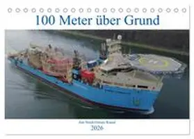 Schuster / CALVENDO |  100 Meter über Grund - Am Nord-Ostsee-Kanal (Tischkalender 2026 DIN A5 quer), CALVENDO Monatskalender | Sonstiges |  Sack Fachmedien