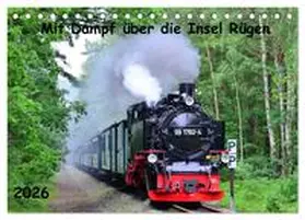 Ott / CALVENDO |  Mit Dampf über die Insel Rügen (Tischkalender 2026 DIN A5 quer), CALVENDO Monatskalender | Sonstiges |  Sack Fachmedien