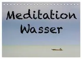 Berger / CALVENDO |  Meditation Wasser (Tischkalender 2026 DIN A5 quer), CALVENDO Monatskalender | Sonstiges |  Sack Fachmedien