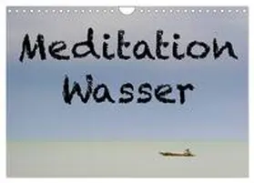 Berger / CALVENDO |  Meditation Wasser (Wandkalender 2026 DIN A4 quer), CALVENDO Monatskalender | Sonstiges |  Sack Fachmedien